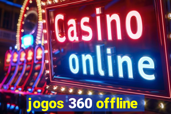 jogos 360 offline